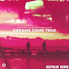 Dreams Come True (KUESTE pres. DEEPBLUE REMIX)