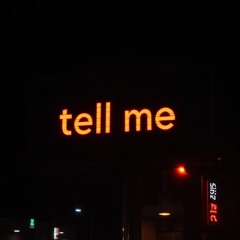 tell me