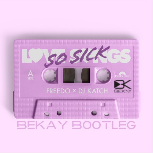 FREEDO X DJ KATCH - SO SICK (BEKAY BOOTLEG) # filtered due copyrights