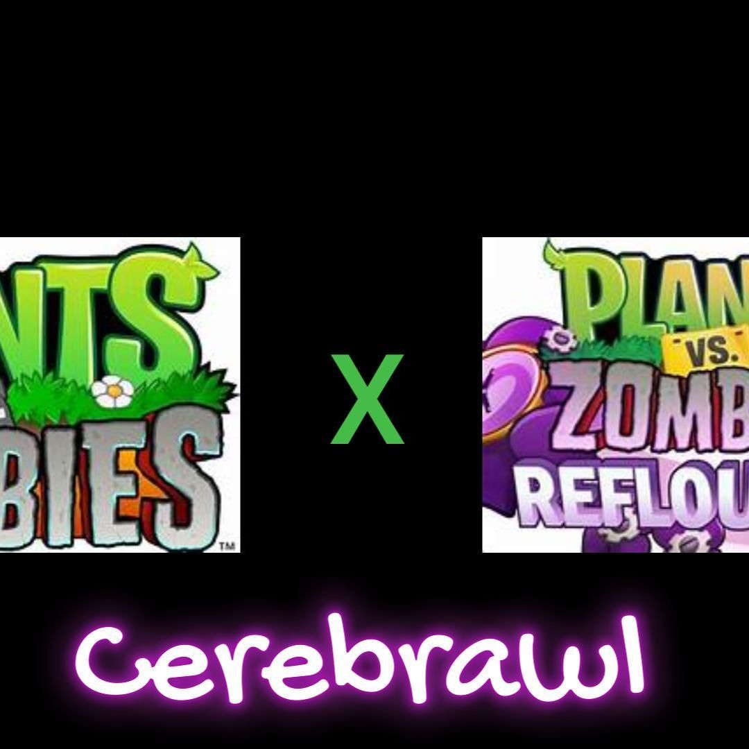 Stream PvZ1 X PvZ2 Reflourished (Mashup) - Cerebrawl by E The