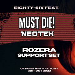 EIGHTY SIX FT. MUST DIE AND NEOTEK [ROZERA SUPPORT SET]