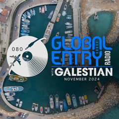 Global Entry Radio 080 [Nov. 2024]