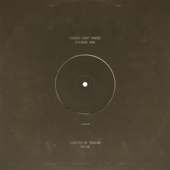 Cosmic Dust Radio Show #049