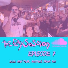 The Play Sessions Episode 7 (2022: Another Year, Another Drink Mix) [AngeloTheKiid]