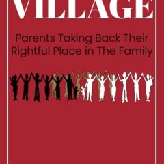 Access PDF 🗃️ Reclaiming The Village: Parents Taking Back Their Rightful Place In Th