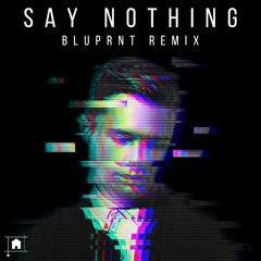 Flume - Say Nothing (BLUPRNT Remix)