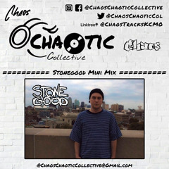 STONEGOOD : CHAOTIC COLLECTIVE MINI MIX