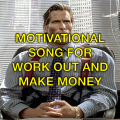 Motivational Song for Work Out and Make Money