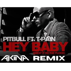 Hey Baby Ft. T-pain (Akina Bootleg) *FREE DOWNLOAD*