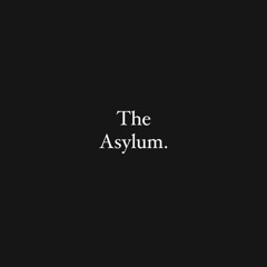 TheKidnapper presents 'The Asylum'