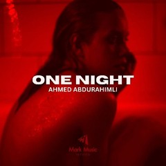 Ahmed Abdurahimli - One Night