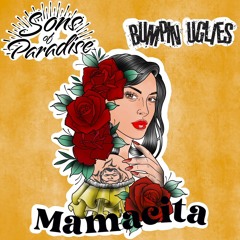 Sons of Paradise x Bumpin Uglies - Mamacita