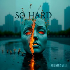 so hard