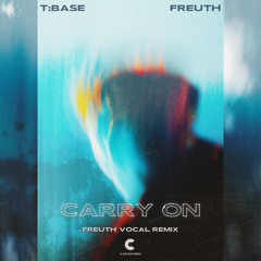 T:Base - Carry On (Freuth Vocal Remix)
