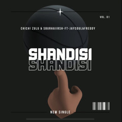 Chichi Zulu & Sburhaiirsh - Ft - JaySoul & Freddy