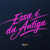 Essa É da Antiga