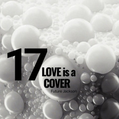 Love is a cover-  Heaven 17 Cover