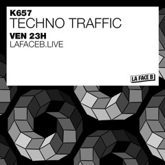 La Face B - Techno Traffic 001