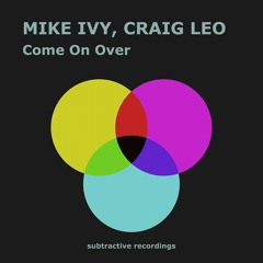 Mike Ivy, Craig Leo - Come On Over (Original Mix)