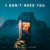 Artwork for I Don't Need You-Dj First Fever