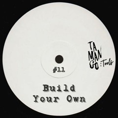 TMNGTOOLS #11 | Nacho Bolognani, Saenz - Build Your Own