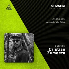 Metanoia pres.  Cristian Zumaeta [Exclusive Guestmix]