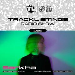 Tracklistings Radio Show #150 (2023.08.15) : Sarkha (After-hours) @ Deep Space Radio