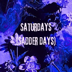 Saturdays (Sadder Days) (Don't Kill the Dreamer Beat Tape; Beat 11)