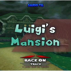 Luigi's Mansion [Back On Track: A Mario Kart DS Tribute]