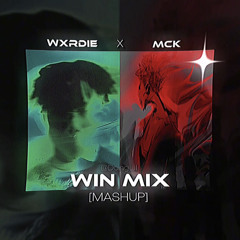 WIN MIX | [ WXRDIE x MCK ] - PROD. DANGLIL