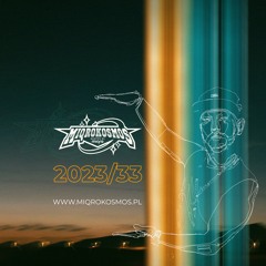 MIQROKOSMOS - # 2023/33 - MIQRO
