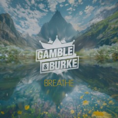 Gamble & Burke - Breathe