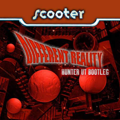 Scooter - Different Reality (Hunter UT Bootleg)