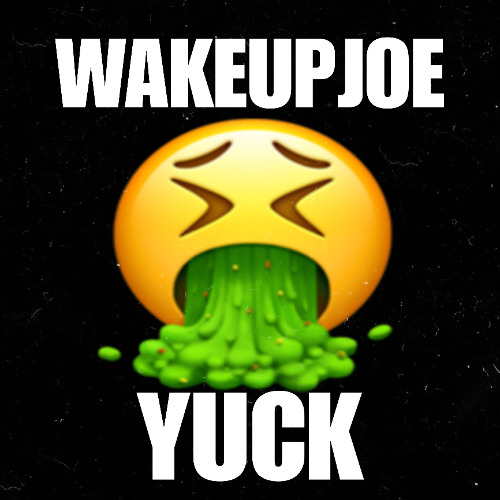 yuck! - 140 - prod wakeupjoe