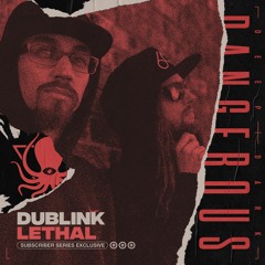 Dublink - Lethal (DDD Subscriber Exclusive) - Clip