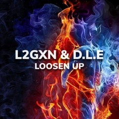 L2GXN & D.L.E - LOOSEN UP
