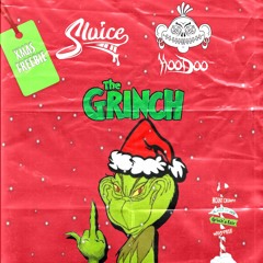 SLUICE X HOODOO - THE GRINCH [XMAS FREEBIE]