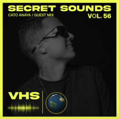Secret Sounds Radio 056 (Cato Anaya Guest Mix) [Pres. 'Cantalo' on Hurry Up Slowly]