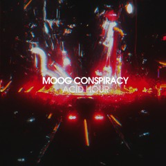 TC Premiere: Moog Conspiracy - Acid Hour [ Elektrotribe Records ]