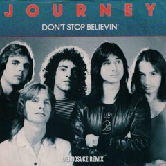 Journey - Don't Stop Believin' (dejinosuke Remix)
