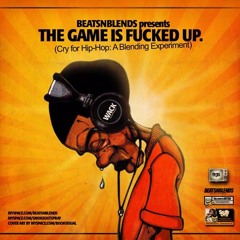 The Game Is Fucked Up (MixtapeBlend)