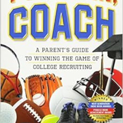 [Access] KINDLE 💌 Put Me In, Coach: A Parent's Guide to Winning the Game of College