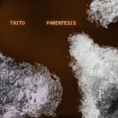PARENTESIS - TAITO