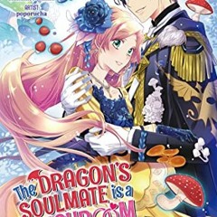 Access [PDF EBOOK EPUB KINDLE] The Dragon’s Soulmate is a Mushroom Princess! Vol.2 by