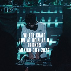 WILLER KHALE LIVE @ NOIZILLA AND FRIENDS 2022