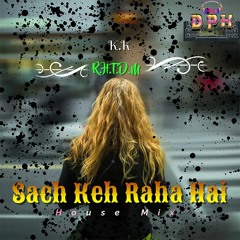Such Keh Raha Hai Diwana - House Mix {DJ DPK}