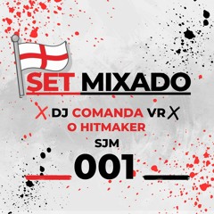 SET MIXADO 001  DJ COMANDA VR