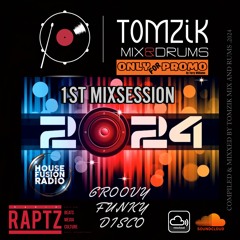 TOMZIK (M&D) / 1st MIXSESSION (Groovy , Funky , Disco) / January 2024