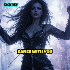 KICKREY - Dance With You (Original Mix)  "FREE DOWNLOAD"