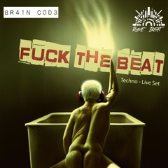 BR41N C0D3 - Techno - Fuck The Beat